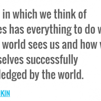 The way in which we think of ourselves has everything to do with how ...