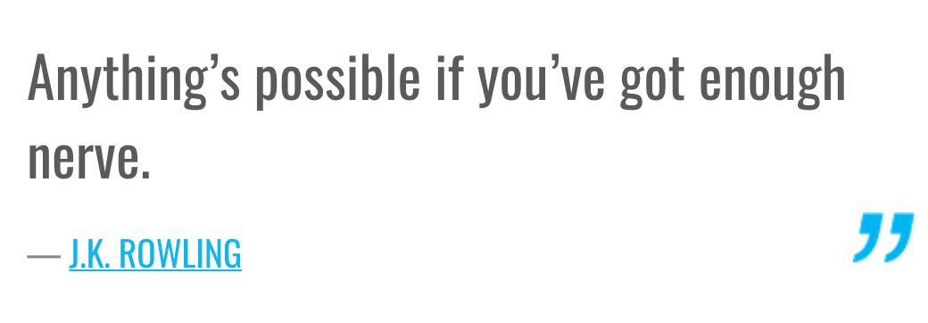 Anything's possible if you've got enough nerve. - Positively Positive ...